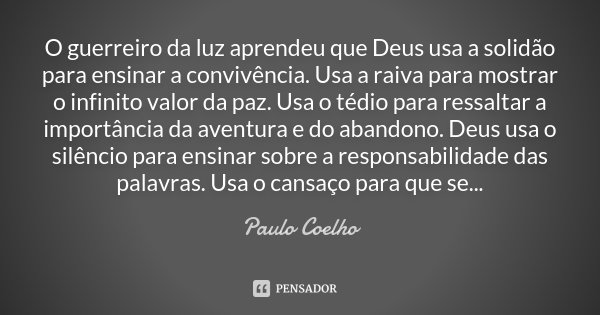 O Guerreiro Da Luz Aprendeu Que Deus Usa Paulo Coelho