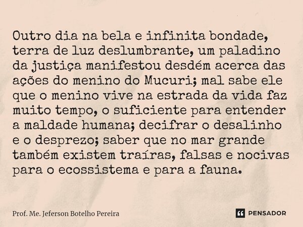 ⁠outro Dia Na Bela E Infinita Bondade Prof Me Jeferson Botelho Pensador 2978