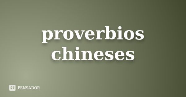 proverbios chineses