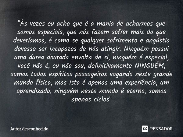 Às Vezes Eu Acho Que é A Autor Desconhecido Pensador 