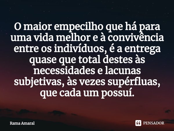 Enquanto você puder o bem tem mais Rama Amaral - Pensador