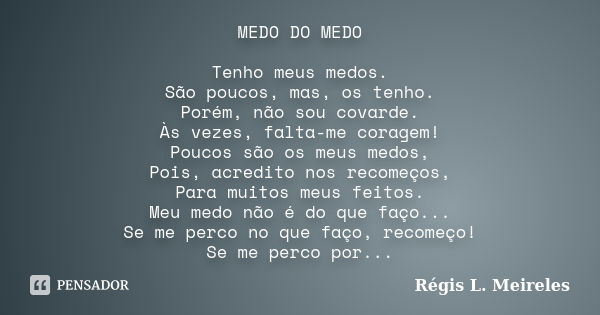 Tu tens um medo - Cecília Meireles.(narrado) 