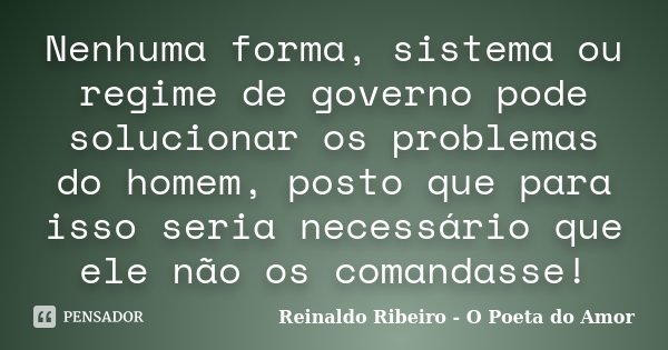 Nenhuma Forma Sistema Ou Regime De Reinaldo Ribeiro O Poeta
