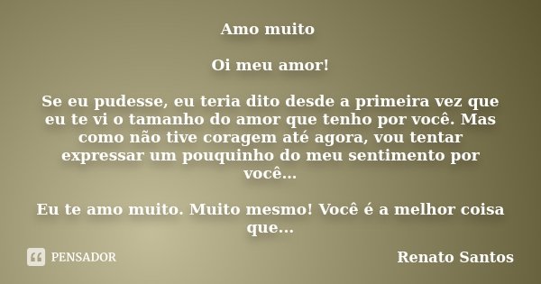 Amo Muito Oi Meu Amor Se Eu Pudesse Eu Renato Santos