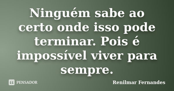 A única regra do jogo da vida é: Não Renilmar Fernandes - Pensador