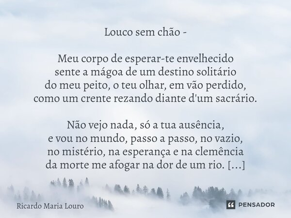 Misticos Cemitérios - Tudo em torno Ricardo Maria Louro - Pensador