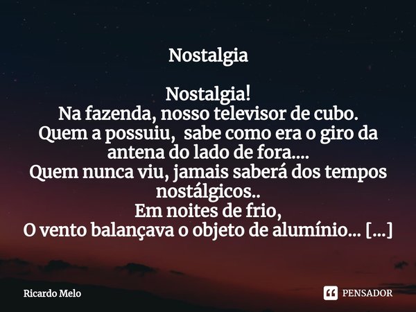 ⁠Nostalgia Nostalgia!
Na fazenda, nosso televisor de cubo.
Quem a possuiu, sabe como era o giro da antena do lado de fora....
Quem nunca viu, jamais saberá dos ... Frase de Ricardo Melo.