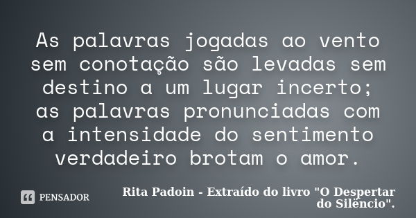 Não gosto de joguinhos. Nem de Rita Padoin - Pensador