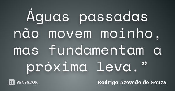 Como se diz “Águas Passadas” em inglês?