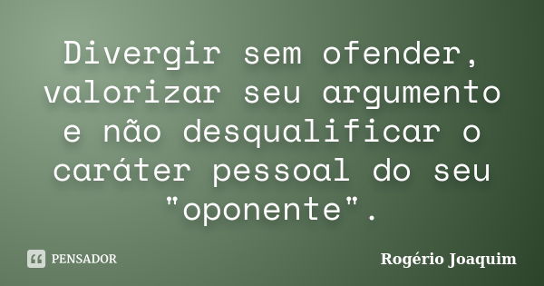 ÀD HOMINEM Ataque o caráter ou traços pessoais do seu oponente em vez de  refufar o