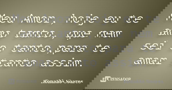 Frasesamor Eu Te Amo Tanto Meu Amor Frases