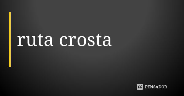 ruta crosta