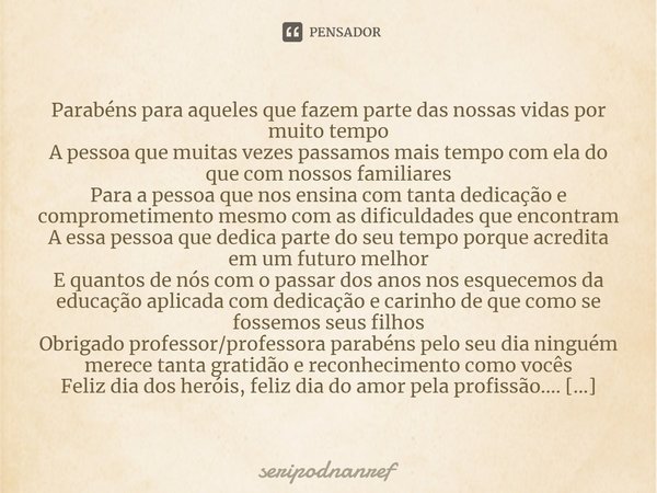 ⁠Parabéns para aqueles que fazem parte das nossas vidas por muito tempo
A pessoa que muitas vezes passamos mais tempo com ela do que com nossos familiares
Para ... Frase de seriPodnanreF.