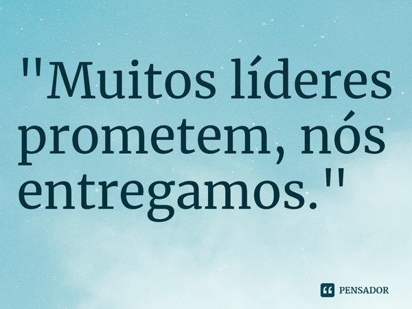 ⁠"Muitos líderes prometem, nós entregamos."... Frase de Sheikh Mohammed.