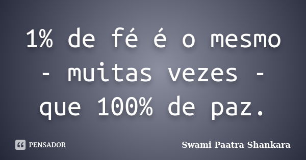 Fazer o bem é muito fácil, mas muitos Swami Paatra Shankara - Pensador