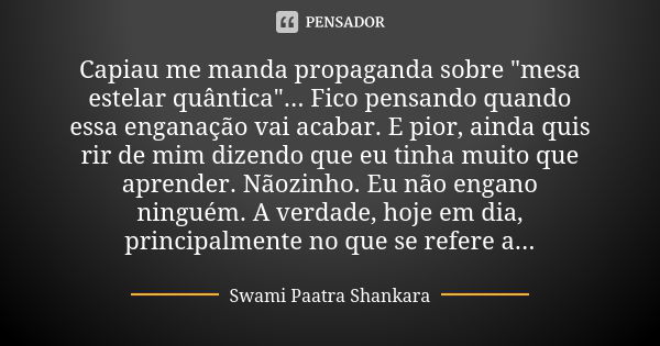 Fazer o bem é muito fácil, mas muitos Swami Paatra Shankara - Pensador