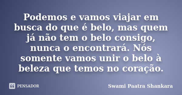 Fazer o bem é muito fácil, mas muitos Swami Paatra Shankara - Pensador