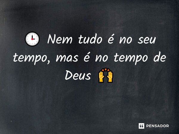 🕒 Nem tudo é no seu tempo, mas é no tempo de Deus 🙌⁠