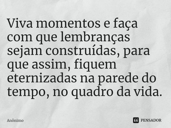 Quadro A Vida é uma Coleção de Momentos