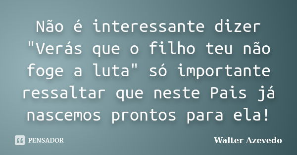 A César o que é de Julio: verás que um filho teu não foge à luta