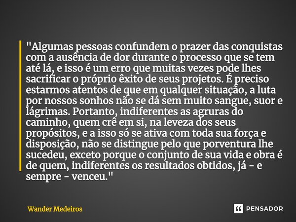 Algumas Pessoas Confundem O Wander Medeiros Pensador