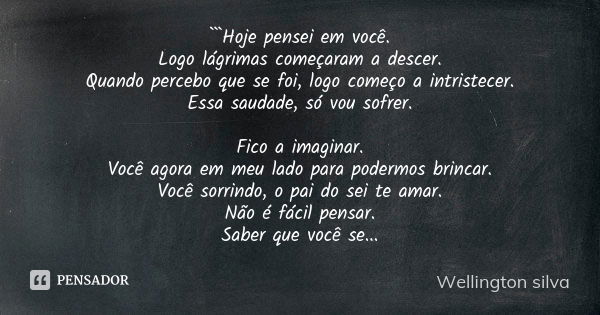 ```hoje Pensei Em Você Logo Lágrimas Wellington Silva Pensador 4425