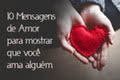 10 Mensagens de Amor para mostrar que você ama alguém
