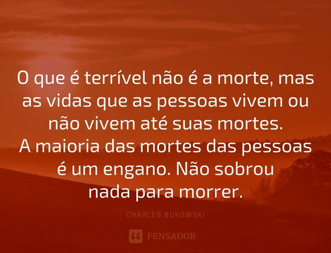 O que é terrível não é a morte