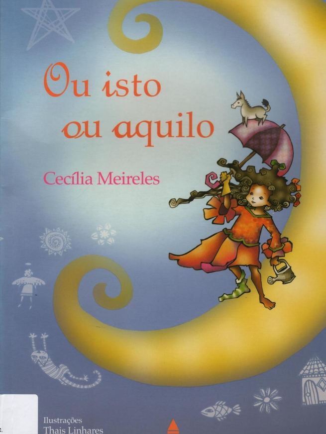 Ou Isto ou Aquilo - Cecília Meireles