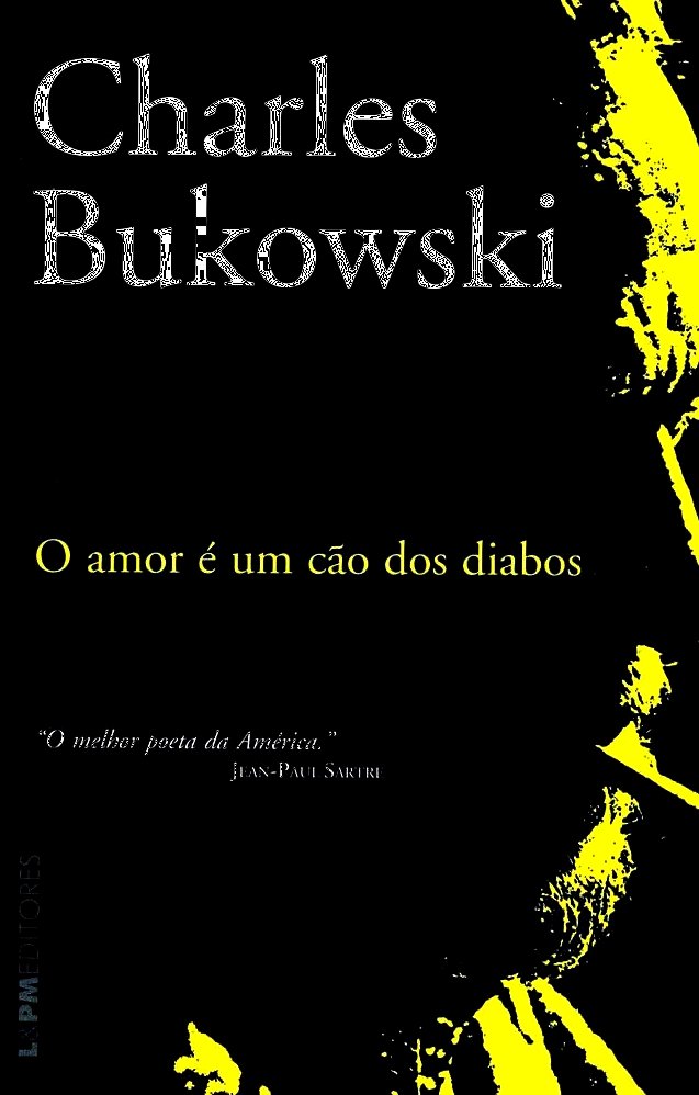 O amor é um cão dos diabos, de Charles Bukowski