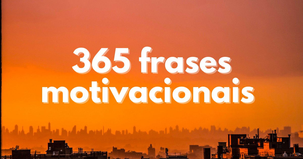 365 Frases Motivacionais Positividade E Inspiracao Pensador