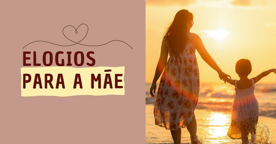 37 elogios para a mãe que expressam amor e admiração - Pensador