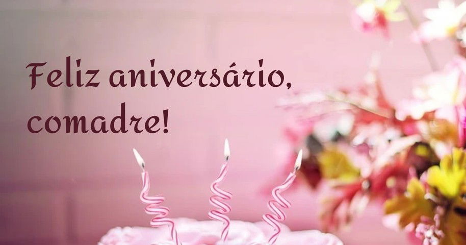 53 mensagens de aniversário para comadre 🎉 - Pensador