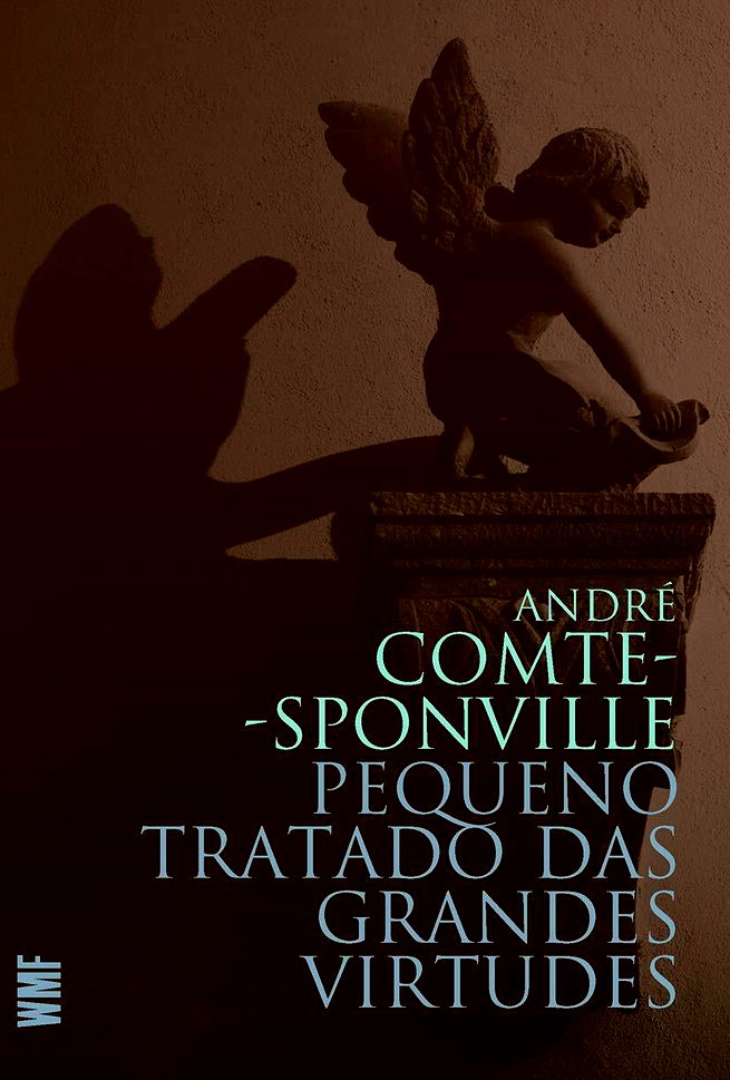 Pequeno tratado das grandes virtudes, de André Comte-Sponville