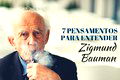 7 pensamentos para entender a filosofia de Zygmunt Bauman