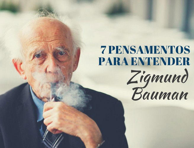7 Pensamentos Para Entender A Filosofia De Zygmunt Bauman Pensador