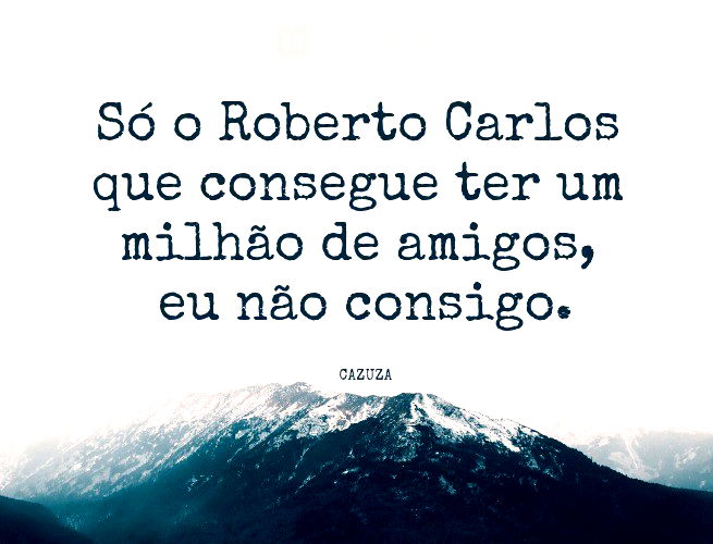 frase de cazuza