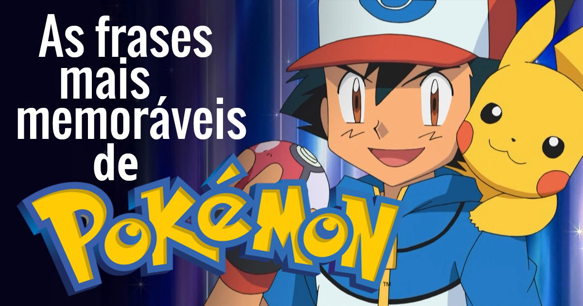 15 Frases De Pokemon Que Sao Verdadeiras Licoes De Vida Pensador