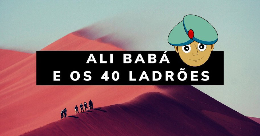 História de Ali Babá e os 40 Ladrões (com explicação) - Pensador