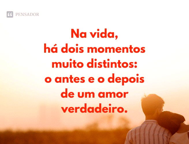 65 lindas mensagens de amor verdadeiro ❤️ - Pensador