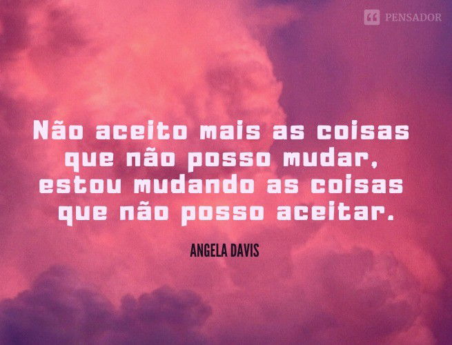 Angela Davis: 20 Frases E Mensagens Poderosas Sobre Liberdade E Justiça ...