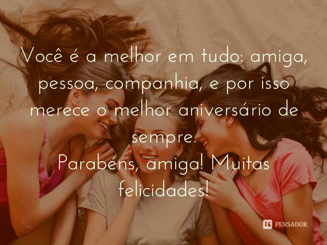 20 imagens com mensagens de aniversário para sua melhor amiga - Pensador
