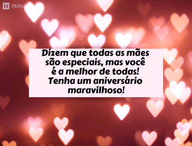 61 Mensagens De Aniversário Emocionantes Para A Sua Mãe Pensador