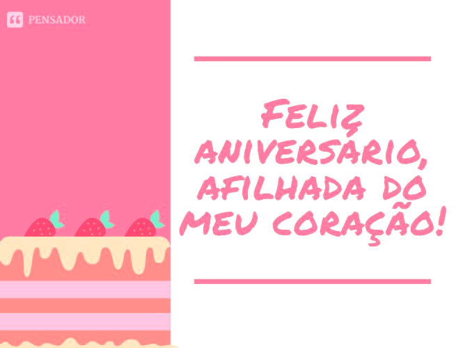 Feliz aniversário, afilhada do meu coração!