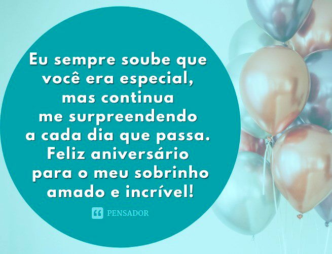 As 67 mais lindas mensagens de aniversário para sobrinho - Pensador