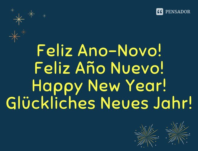 Feliz Ano-Novo! Feliz Año Nuevo! Happy New Year! Glückliches Neues Jahr!