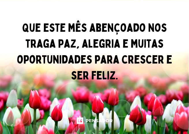 Bem-vindo, agosto! 56 mensagens para receber o mês com alegria - Pensador