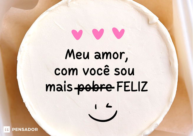 Meu amor, com você sou mais feliz.