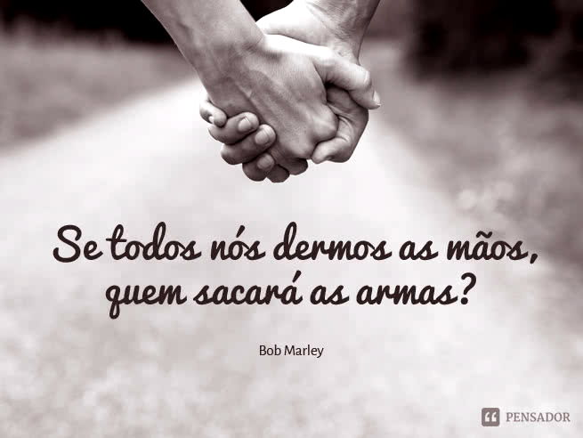 10 Frases de Bob Marley com mensagens de amor e paz - Pensador
