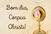 Bom dia, Corpus Christi: frases para celebrar o feriado santo